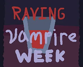 Raving Vampire Week